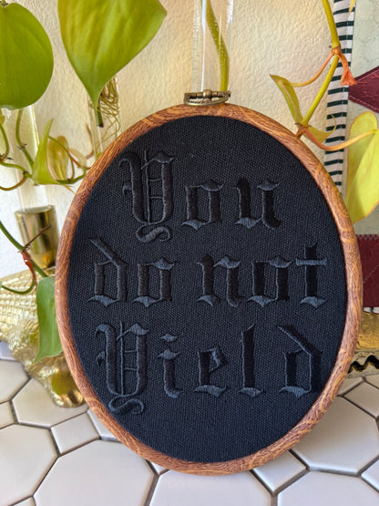 YOU DO NOT YIELD, oval hoop 7.5"