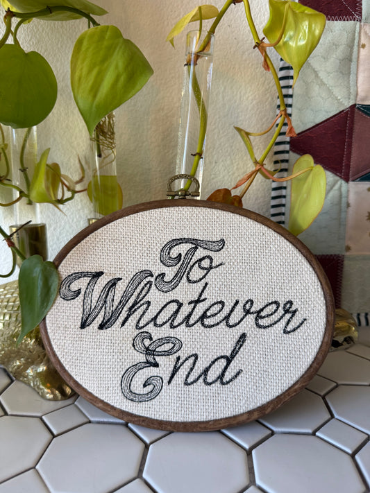 To Whatever End, oval hoop 7.5"