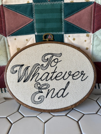 To Whatever End, oval hoop 7.5"