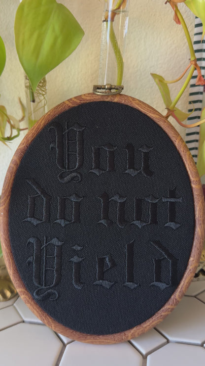 YOU DO NOT YIELD, oval hoop 7.5"
