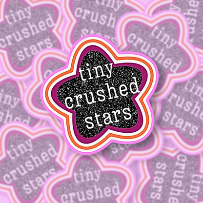 Made of Tiny Crushed Stars | Vinyl Sticker
